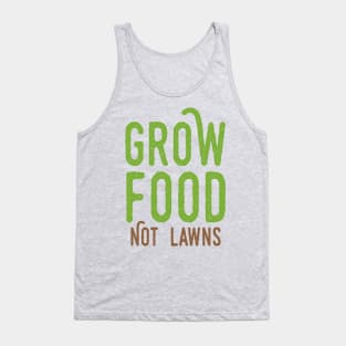 Grow Food Not Lawns Tank Top